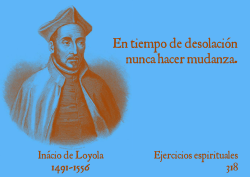 En_tiempo_de_desolación_nunca_hacer_mudanza._Ignacio_de_Loyola,_1491-1556_-es.svg